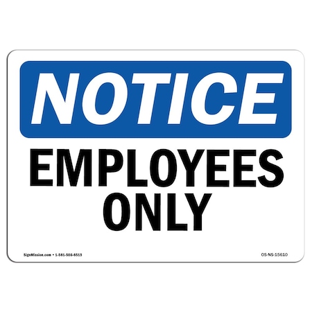 Signmission Safety Sign, OSHA Notice, 12" Height, 18" Width, NOTICE Employees Only Sign, Landscape OS-NS-D-1218-L-15610